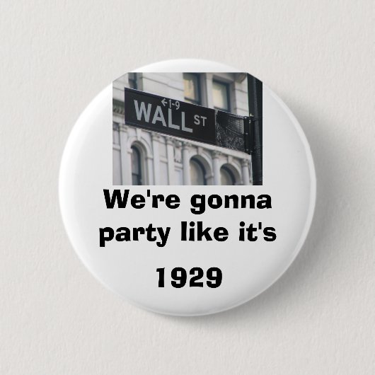 Badge Rond 5 Cm Wall Street : Nous allons party comme il est 1929 (Devant)