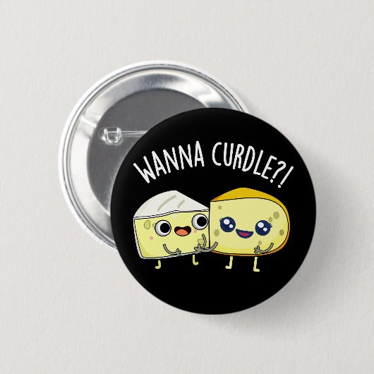 Badge Rond 5 Cm Wanna Curdle Funny Cheese Puns Dark BG (Devant & derrière)