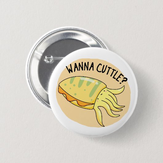 Badge Rond 5 Cm Wanna Cuttle Funny Cuttlefish Pun (Devant & derrière)