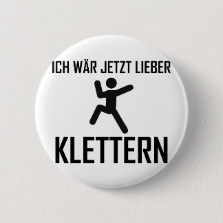 Badge Rond 5 Cm wär jetzt lieber klettern