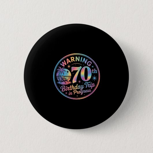 Badge Rond 5 Cm Warning 70th Birthday Trip In Progress Bday 70 Yea (Devant)