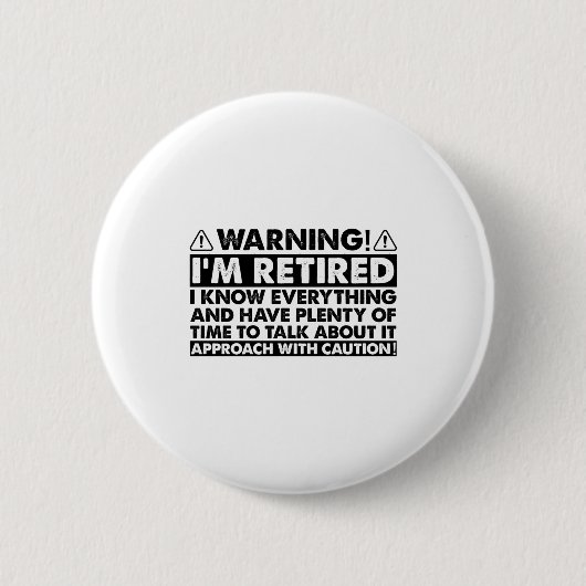 Badge Rond 5 Cm Warning Im Retired Funny Retirement Retiree (Devant)