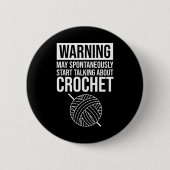 Badge Rond 5 Cm Warning - May Start Talking About Crochet (Devant)