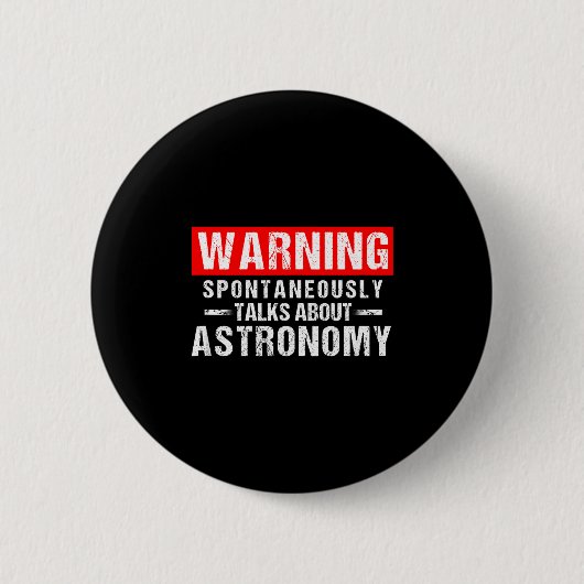 Badge Rond 5 Cm Warning Sntaneously Talks About Astronomy Teacher  (Devant)