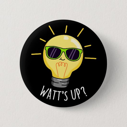 Badge Rond 5 Cm Watts Up Funny Light Bulb Pun Dark BG (Devant)