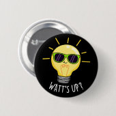 Badge Rond 5 Cm Watts Up Funny Light Bulb Pun Dark BG (Devant & derrière)