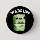 Badge Rond 5 Cm Waves Up Funny Money Pun Dark BG (Devant)
