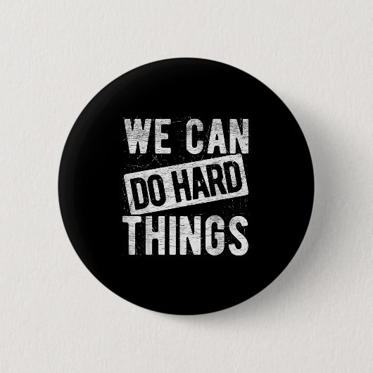 Badge Rond 5 Cm We Can Do Hard Things Motivational Quote Sitivity  (Devant)