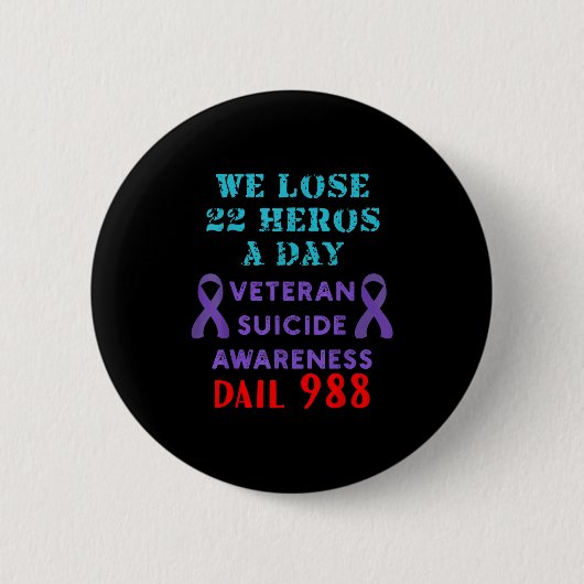 Badge Rond 5 Cm We Lose 22 Heros A Day Veteran Suicide Prevention  (Devant)