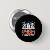 Badge Rond 5 Cm We Love Our Patients Snow Much Funny Snowman Chris (Devant & derrière)