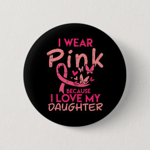Badge Rond 5 Cm Wear Pink I Love My Daughter