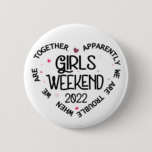 Badge Rond 5 Cm Week-end entre filles 2022 Apparemment nous sommes (Devant)
