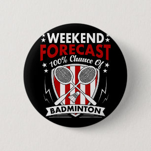 Badge Rond 5 Cm Week-end Prévision Badminton Jeu Jour Shuttles Rac