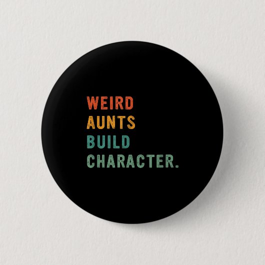 Badge Rond 5 Cm Weird Aunts Build Character Retro Funny Auntie Mot (Devant)