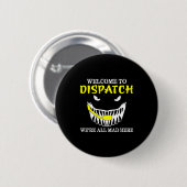 Badge Rond 5 Cm Welcome To Dispatch Funny 911 Dispatch Halloween S (Devant & derrière)
