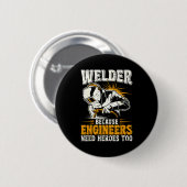 Badge Rond 5 Cm Welder Because Engineers Need Heroes Too Funny Wel (Devant & derrière)