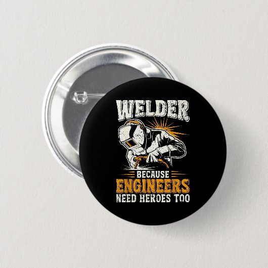 Badge Rond 5 Cm Welder Because Engineers Need Heroes Too Funny Wel (Devant & derrière)