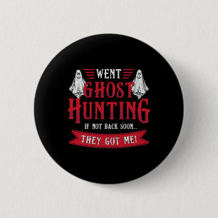 Badge Rond 5 Cm Went Ghost Hunting Paranormal