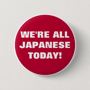 Badge Rond 5 Cm We're All Japanese Today!