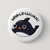 Badge Rond 5 Cm Wha-le-llujah Funny Orca Whale Pun (Devant)