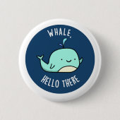 Badge Rond 5 Cm Whale Hello There Funny Whale Pun (Devant)