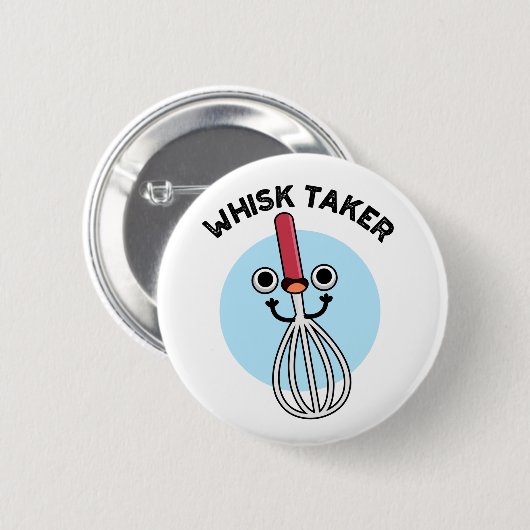 Badge Rond 5 Cm Whisk Prenez Funny Baking Pun (Devant & derrière)