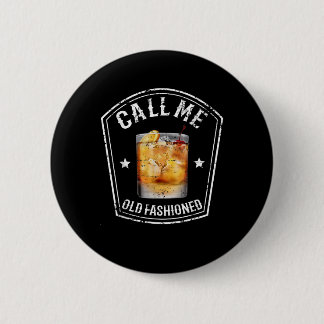 Badge Rond 5 Cm Whiskey Calls Me Old Fashioned