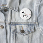 Badge Rond 5 Cm Whiskey cite d'amusants propos d'alcool (En situation)