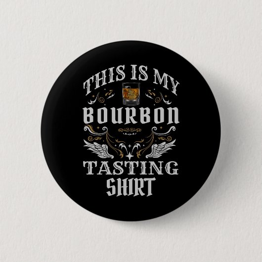 Badge Rond 5 Cm Whiskey Drôle C'Est Ma Dégustation Bourbon (Devant)