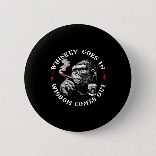 Badge Rond 5 Cm Whiskey Goes In Wisdom Comes Out Funny Monkey (on (Devant)