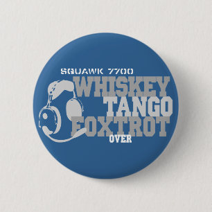 Badge Rond 5 Cm Whiskey Tango Foxtrot - Humour de l'aviation