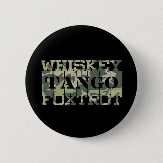 Badge Rond 5 Cm Whiskey Tango Foxtrot WTF Camouflage vert (Devant)