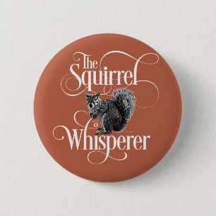 Badge Rond 5 Cm Whisperer d'écureuil - Bouton amusant amant d'écur