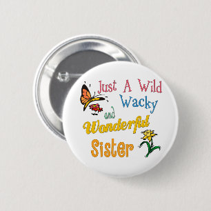 Badge Rond 5 Cm Wild Wacky Wonderful Sister