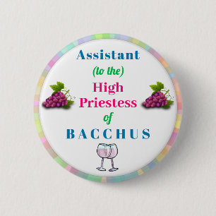Badge Rond 5 Cm Wine Queen Assistant Funny Humoristic Bacchus