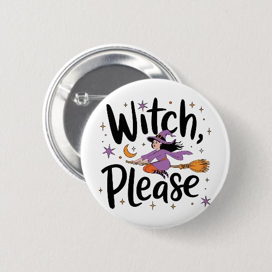 Badge Rond 5 Cm Witch, Please - Fun and Sassy Halloween Design (Devant & derrière)