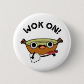 Badge Rond 5 Cm Wok On Funny Chinese Rock Pun (Devant)