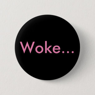Badge Rond 5 Cm "Woke..." Boutons et corbeilles pour sacs à dos