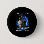 Badge Rond 5 Cm Wolf Don't Judge Me You Can't Handle Half (Devant)