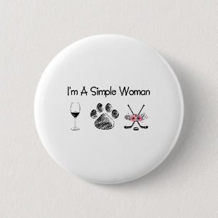 Badge Rond 5 Cm Women#39 ; s I#39 ; m A Simple Woman Wine Hockey D