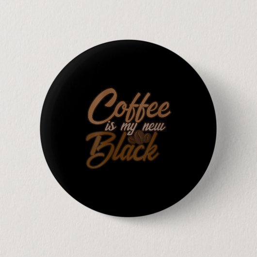 Badge Rond 5 Cm Womens Coffee Is My New Black Coffee Lover Funny Q (Devant)