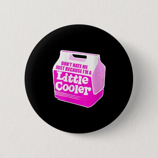 Badge Rond 5 Cm Womens Don't Hate Me Just Because I'm A Little-coo (Devant)