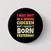 Badge Rond 5 Cm Womens Funny Getting Older Retro Spring Chicken Bi (Devant)