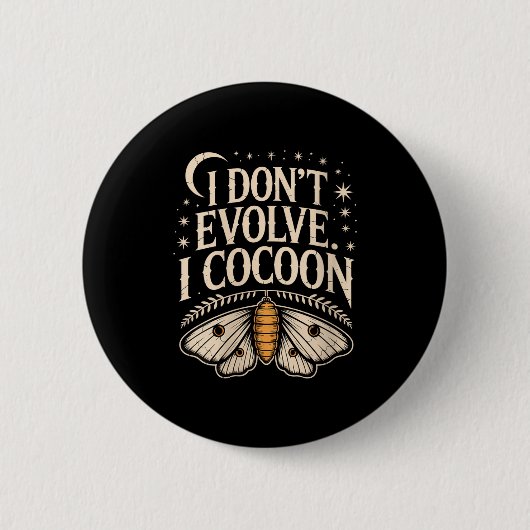 Badge Rond 5 Cm Womens Funny Gothic Quote I Don’t Evolve I Cocoon  (Devant)