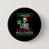 Badge Rond 5 Cm Womens Funny I Prefer Halloween Skeleton Ugly Chri (Devant)