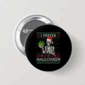Badge Rond 5 Cm Womens Funny I Prefer Halloween Skeleton Ugly Chri (Devant & derrière)