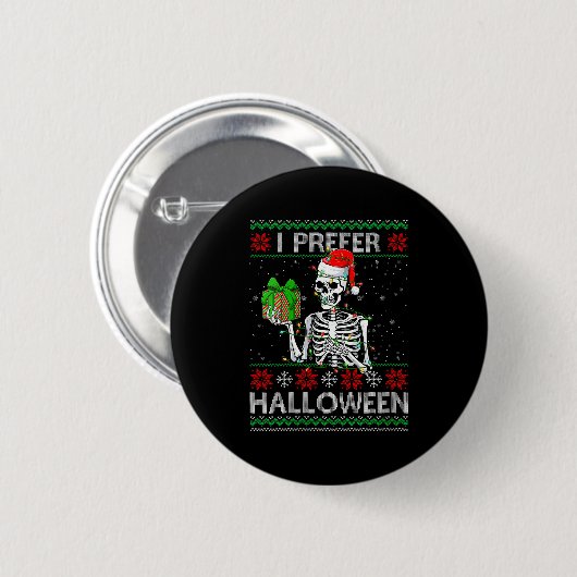 Badge Rond 5 Cm Womens Funny I Prefer Halloween Skeleton Ugly Chri (Devant & derrière)