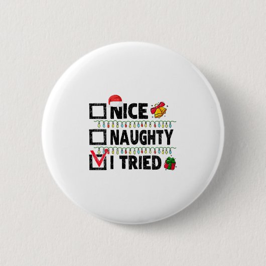 Badge Rond 5 Cm Womens Funny Xmas Nice Naughty I Tried Christmas L (Devant)