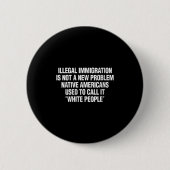 Badge Rond 5 Cm Womens Illegal Immigration Not A New Problem Nativ (Devant)