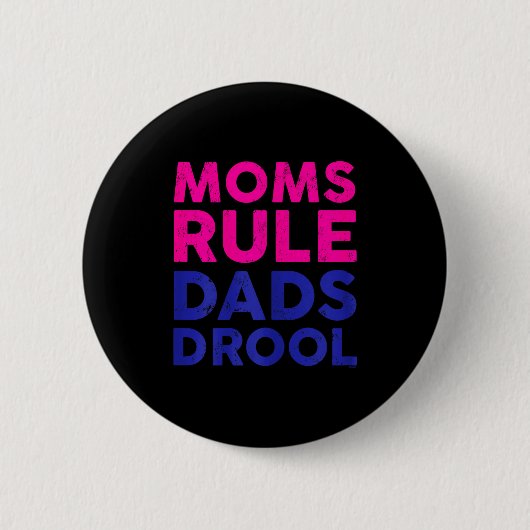 Badge Rond 5 Cm Womens Moms Rule Dads Drool Funny Mother's Day Gra (Devant)
